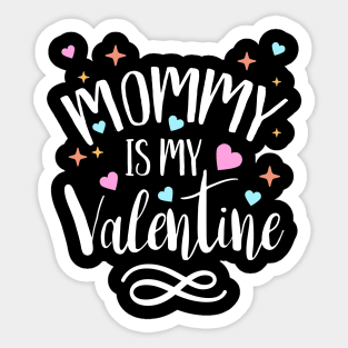 Mommy is my valentine cute valentines day gift for kids Sticker